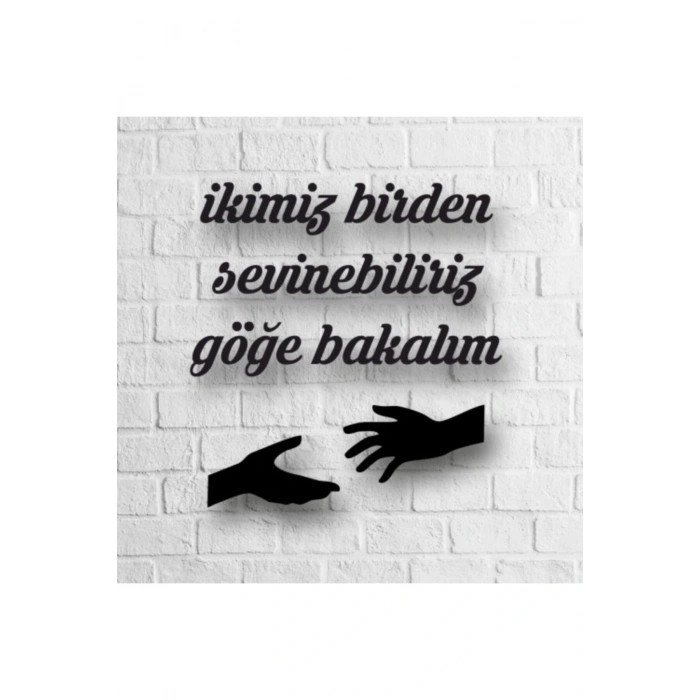 Ikimiz Birden Sevinebiliriz Göğe Bakalım 40 x 40