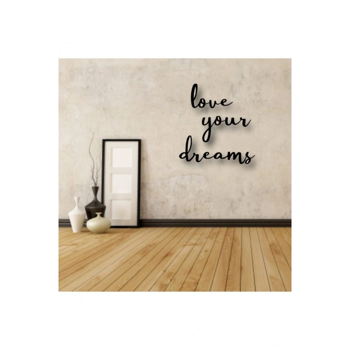 Love Your Dreams Yazılı Ahşap Tablo