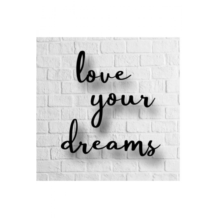 Love Yours Dreams Yazılı Ahşap Tablo 40 x 40