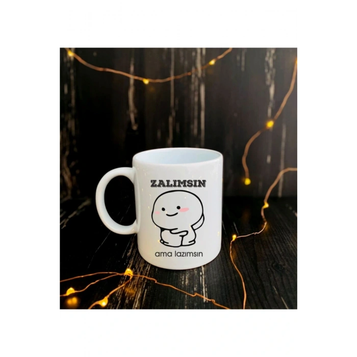 Zalımsın Ama Lazımsın Baskılı Kupa