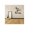 Love Your Dreams Yazılı Ahşap Tablo