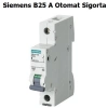 SIEMENS B25 SİGORTA (5365)