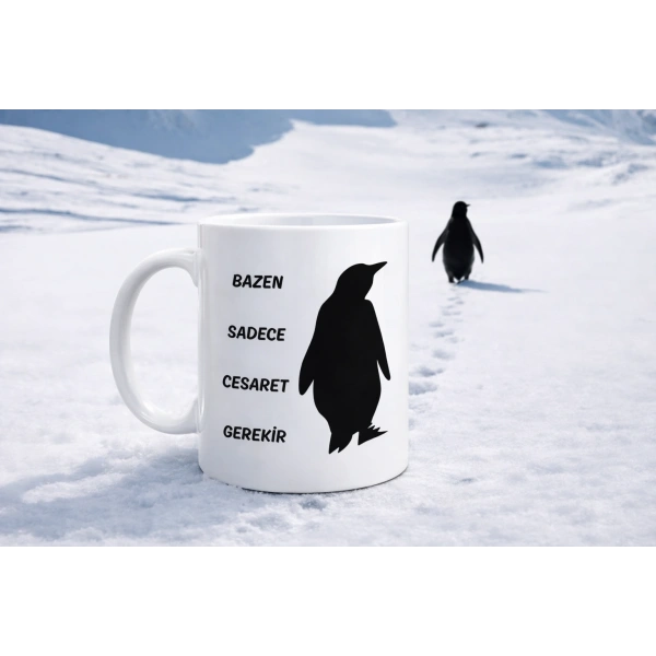 Bazen Sadece Cesaret Gerekir Kupa MODEL 160 – Nihilist Penguen Tasarımlı Porselen Kupa | İlham Veren Motif, Özgün Hediye