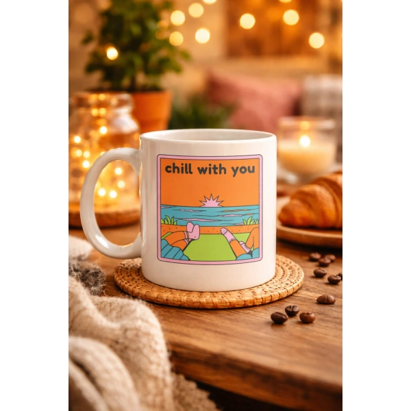 Chill With You Tasarımlı Porselen Kupa – Model 35 - Sıcacık Anlar İçin Özel Tasarım Kahve Kupası