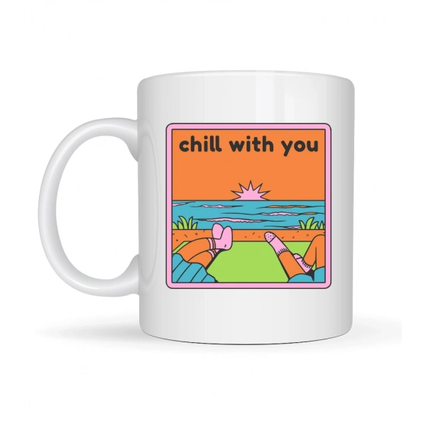 Chill With You Tasarımlı Porselen Kupa – Model 35 - Sıcacık Anlar İçin Özel Tasarım Kahve Kupası