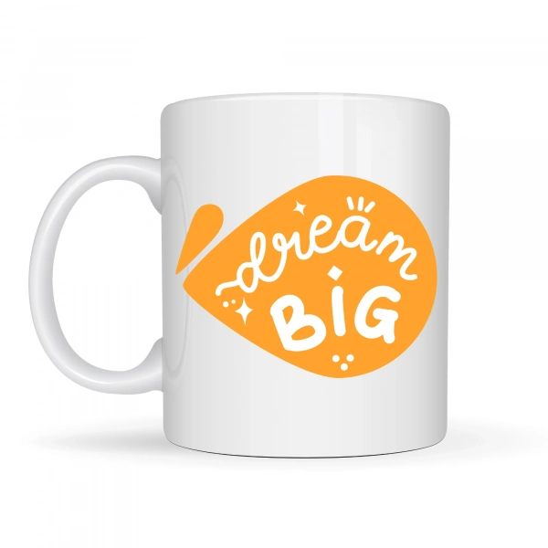 Dream Big Yazılı Porselen Kupa MODEL 135 – Motivasyon Temalı, Sıcak Tasarım, Kahve & Çay Kupası, Hediye Fikri