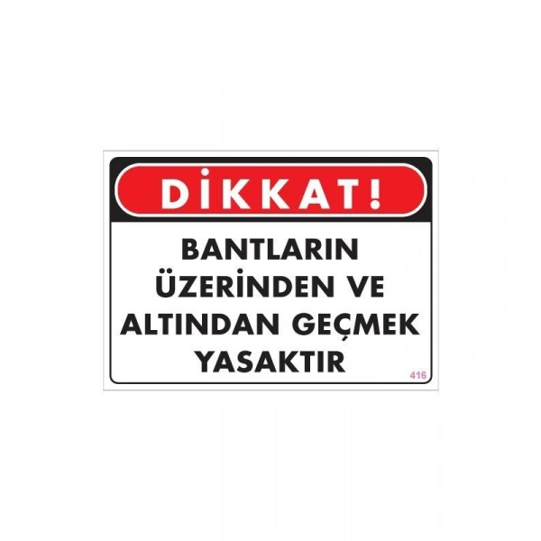 Geçmek Yasaktır Uyarı Levhası 25x35 KOD:416