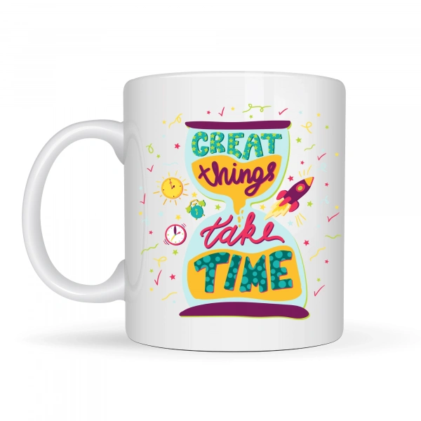 Great Things Take Time Porselen Kupa MODEL 130 – Motivasyon Mesajlı Renkli Kupa, İlham Veren Kahve & Çay Kupası
