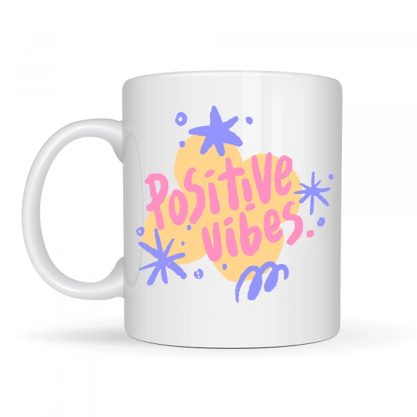 Positive Vibes Porselen Kupa MODEL 138 – Renkli Tasarım Motivasyon Kupası – Pozitif Enerji Veren Kahve & Çay Kupası