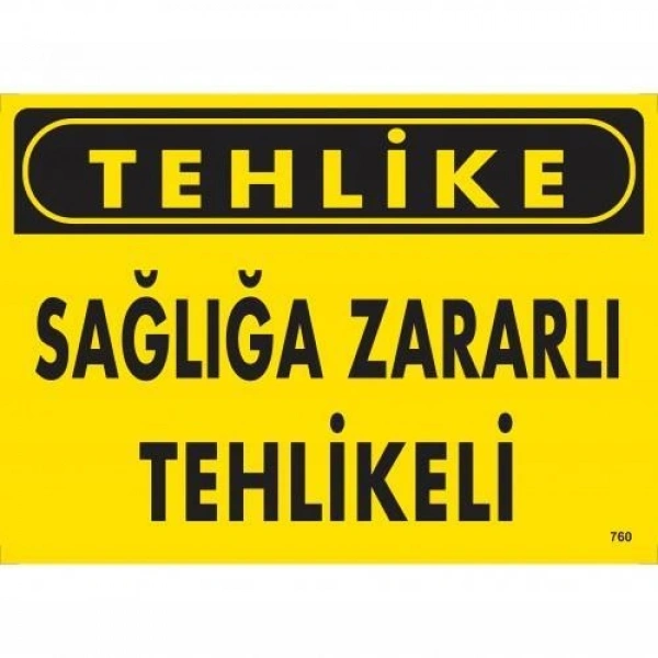 Tehlike Sağlığa Zararlı Tehlike Uyarı Levhası 25x35 KOD:760