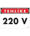220 V Teklike Uyarı Levhası 25x35 KOD:1114