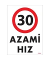 30 Azami Hız Uyarı Levhası 25x35 KOD:1964