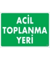 Acil Toplanma Yeri Uyarı Levhası 25x35 KOD:51