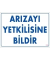Arızayı Bildir Uyarı Levhası 25x35 KOD:315
