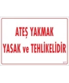 Ateşle Yaklaşmak Yasak Uyarı Levhası 25x35 KOD:877