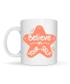 Believe in Yourself Porselen Kupa MODEL 127 – Motivasyon Mesajlı, Kahve & Çay Kupası, Sevdiklerine Anlamlı Hediye
