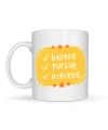 Believe Pursue Achieve Yazılı Porselen Kupa MODEL 124 – Motive Edici Tasarım, İlham Veren Kahve & Çay Kupası, Özel Hediye