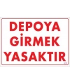 Depoya Girmek Yasaktır Uyarı Levhası 25x35 KOD:621