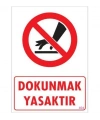 Dokunmak Yasaktır Uyarı Levhası 25x35 KOD: 404