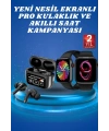 Ekranlı Yeni Nesil Pro Kulaklık ve Akıllı Saat Kampanyası Kulak İçi Mikrofonlu