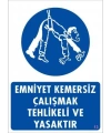 Emniyet Kemersiz Çalışma Uyar Levhası 25x35 KOD:13
