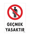 Geçmek Yasaktır Uyarı Levhası 25x35 KOD:1485