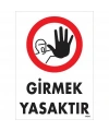 Girmek Yasaktır Uyarı Levhası 25x35 KOD:1484