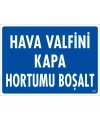 Hava Valfini Kapa Hortumu Boşalt Uyarı Levhası 25x35 KOD:234