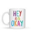 Hey It Is Okay Motivasyon Kupası MODEL 137 – Renkli Tasarım Porselen Kupa – Moral Veren, Pozitif Mesajlı Kahve & Çay Kupası