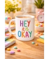 Hey It Is Okay Motivasyon Kupası MODEL 137 – Renkli Tasarım Porselen Kupa – Moral Veren, Pozitif Mesajlı Kahve & Çay Kupası