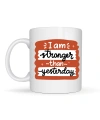 I Am Stronger Than Yesterday Motivasyon Kupası MODEL 136 – İlham Veren Tasarım, Porselen Kahve & Çay Kupası – Günlük Motivasyon Hediyesi