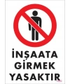 İnşaata Girmek Yasaktır Levhası 25x35 KOD:1482
