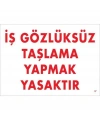 İş Gözlüksüz Taşlama Yapmak Yasaktır Uyarı Levhası 25x35 KOD:37
