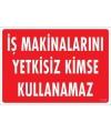 İş Makinaları Uyarı Levhası 25x35 KOD:1325