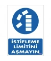 İstifleme Limitini Aşmayın Levhası 25x35 KOD:603