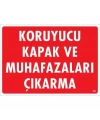 Koruyucu Kapak Ve Muhafazaları Çıkarma Uyarı Levhası 25x35 KOD:263