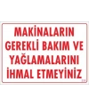 Makinaların Gerekli Bakım ve Yağlama Uyarı Levhası 25x35 KOD: 230