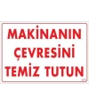 Makinanın Çevresini Temiz Tutun Uyarı Levhası 25x35 KOD: 229