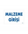 Malzeme Girişi Uyarı Levhası 17,5x25 KOD:1768