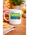 Never Give Up ASLA PES ETME Yazılı Porselen Kupa MODEL 145 – Motivasyon Temalı Renkli Tasarım – Kahve & Çay Kupası – Moral Veren Hediyelik Kupa
