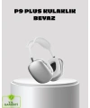 P9 Pro Plus Kablosuz Kulaklık – Üç Mikrofonlu, Uzamsal Ses ve Hızlı Şarj Özellikli