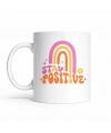 Stay Positive Tasarımlı Porselen Kupa MODEL 144 – Renkli Gökkuşağı Desenli, Motivasyon Veren Kahve & Çay Kupası – Hediyelik Kupa