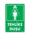 Tehlike Duşu Uyarı Levhası 17,5x25 KOD:1020