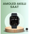 Ultra Akıllı Saat AMOLED Display 15 Gün Dayanıklı Batarya