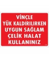 Vinçle Yük Kaldırırken Uygun Sağlam Çelik Halat Kullanınız Uyarı Levhası 25x35 KOD:1319