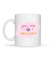 You Are Brilliant SEN HARİKASIN Yazılı Porselen Kupa MODEL 149 – Motivasyon Kupası – Moral Veren Kahve Kupası – Anlamlı Hediye Fikri