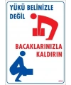 Yükü Belinizle Değil Bacaklarınızla KaldırınLevhası 25x35 KOD: 606