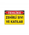 Zehirli Katı ve Sıvılar Uyarı Levhası 25x35 KOD: 780