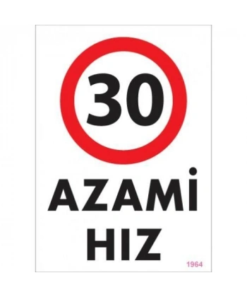 30 Azami Hız Uyarı Levhası 25x35 KOD:1964