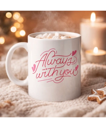 Always With You Yazılı Porselen Kupa Model 19 – Romantik Tasarım - Sevgiliye Arkadaşa Özel Hediye Kupası